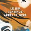 Le jeu continue après ta mort
