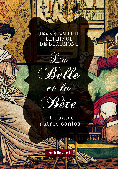 La Belle et la Bête - Jeanne-Marie Leprince de Beaumont