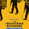 Les industries bizarres