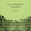 La littérature inquiète. Lire écrire